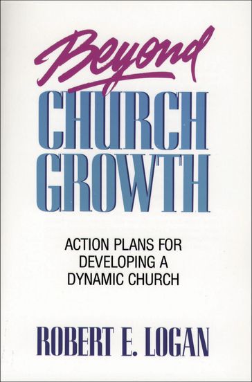 Beyond Church Growth - Robert E. Logan