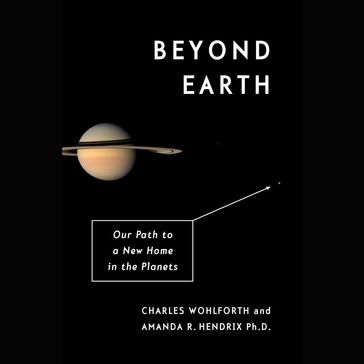 Beyond Earth - Charles Wohlforth - Ph.D. Amanda R. Hendrix