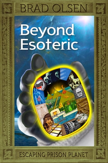 Beyond Esoteric - Brad Olsen
