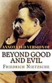 Beyond Good and Evil (Annotated)