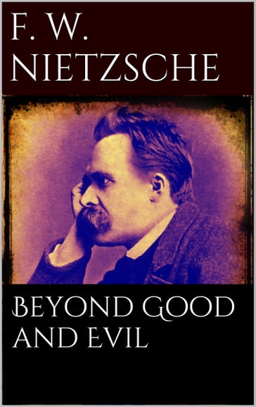 Beyond Good and Evil - Friedrich Wilhelm Nietzsche