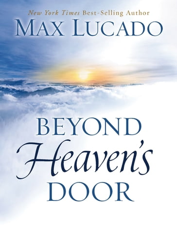 Beyond Heaven's Door - Max Lucado