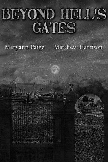 Beyond Hell's Gates - Maryann Paige - Matthew Harrison