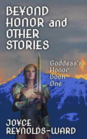 Beyond Honor and Other Stories - Joyce Reynolds-Ward