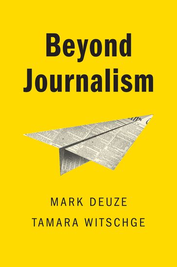 Beyond Journalism - Mark Deuze - Tamara Witschge