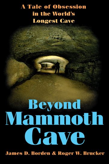 Beyond Mammoth Cave - James D. Borden - Roger W. Brucker