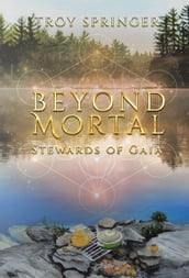 Beyond Mortal