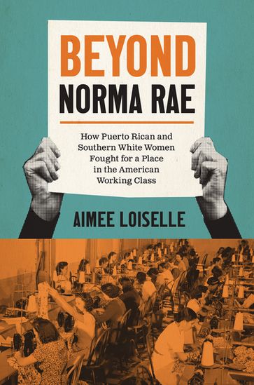 Beyond Norma Rae - Aimee Loiselle