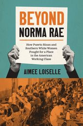 Beyond Norma Rae