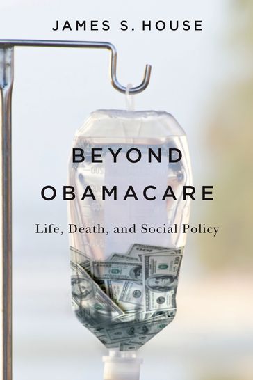 Beyond Obamacare - James S. House