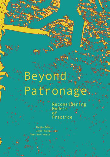Beyond Patronage - Joyce Hwang - Martha Bohm