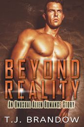 Beyond Reality (An Unusual Alien Romance Story)