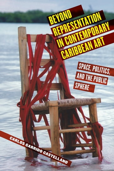 Beyond Representation in Contemporary Caribbean Art - Carlos Garrido Castellano