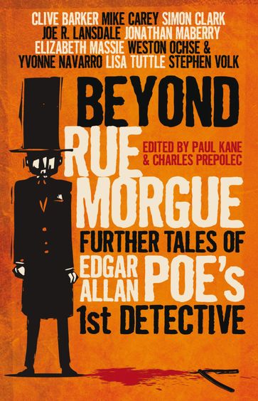 Beyond Rue Morgue: Further Tales of Edgar Allan Poe's First Detective - Joe R. Lansdale - Paul Kane
