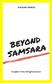 Beyond Samsara: Insights Into Enlightenment