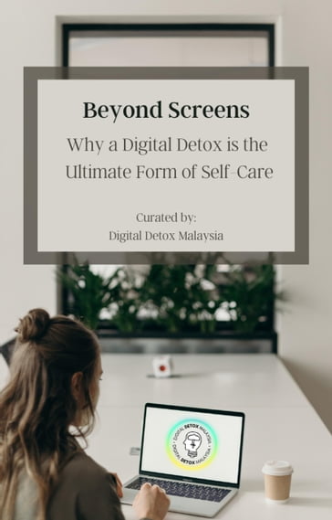 Beyond Screens - Matthew Dason - Digital Detox Malaysia