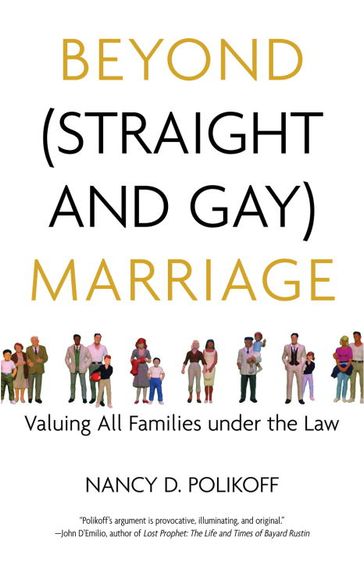 Beyond (Straight and Gay) Marriage - Michael Bronski - Nancy D. Polikoff