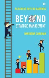 Beyond Strategic Management