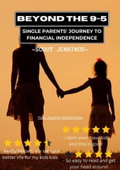 Beyond The 9-5: Single Parents  Journey To Financial Independence