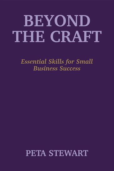 Beyond The Craft: Essential Skills for Small Business Success - Peta Stewart