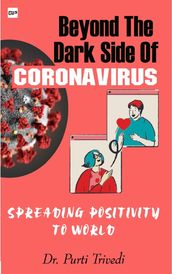 Beyond The Dark Side of Corona Virus