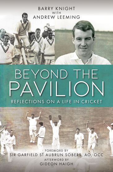 Beyond The Pavilion - Barry Knight - Andrew Leeming - Gideon Haigh