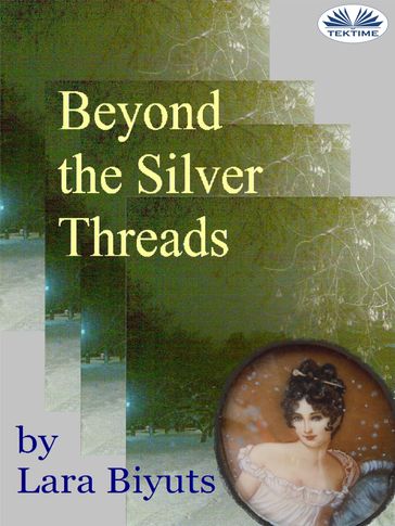 Beyond The Silver Threads - Lara Biyuts