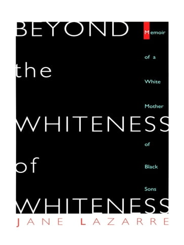 Beyond The Whiteness of Whiteness - Jane Lazarre