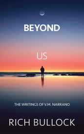 Beyond Us: The Writings of V.M. Narrano