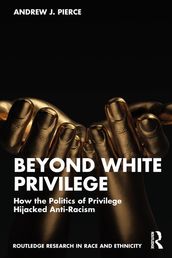 Beyond White Privilege