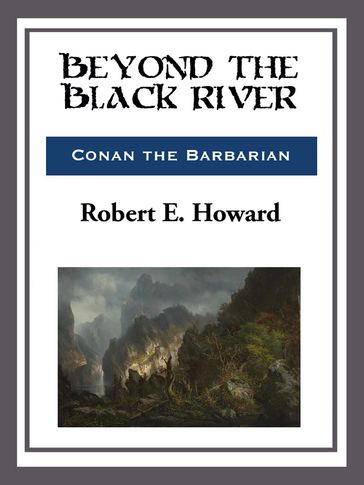 Beyond the Black River - Robert E. Howard