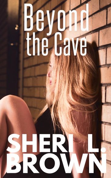 Beyond the Cave - Sheri L. Brown