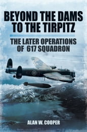 Beyond the Dams to the Tirpitz