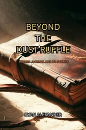 Beyond the Dust Ruffle: Hidden Journal and Its Stories