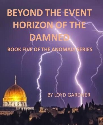 Beyond the Event Horizon of the Damned - Loyd Gardner