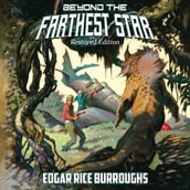 Beyond the Farthest Star: Restored Edition