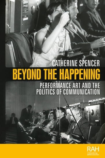Beyond the Happening - Amelia Jones - Catherine Spencer - Marsha Meskimmon
