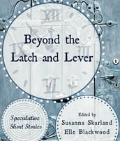 Beyond the Latch and Lever