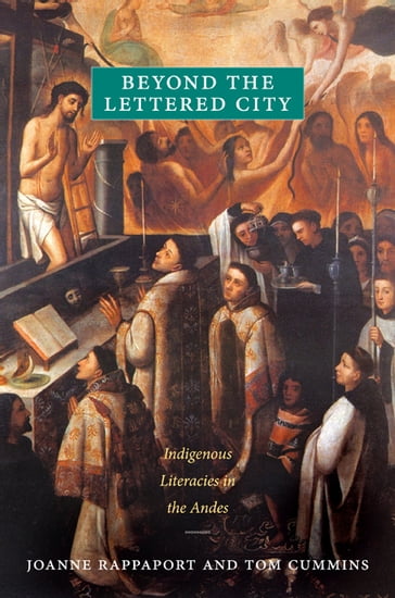 Beyond the Lettered City - Joanne Rappaport - Tom Cummins