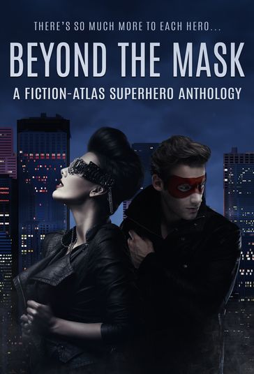 Beyond the Mask - Bob James - C.L. Cannon - C.M. Lander - Devorah Fox - K. Matt - Matthew Stevens - Melissa E. Beckwith - R.M. Demeester - Rebekah Dodson - Sarah Buhrman