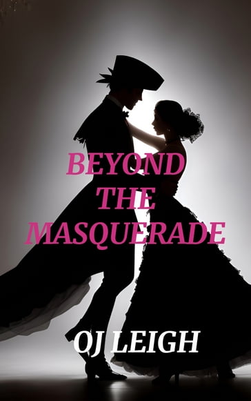 Beyond the Masquerade - OJ LEIGH