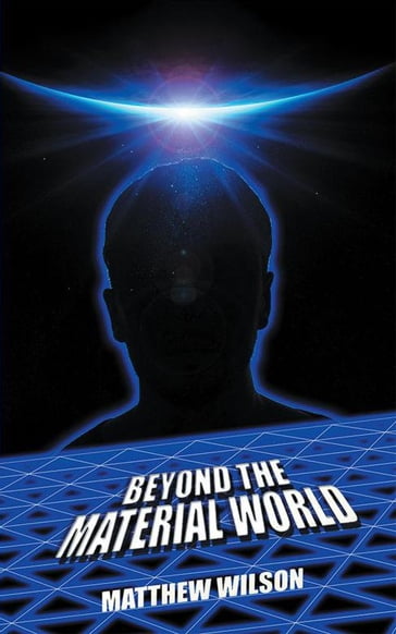 Beyond the Material World - Matthew Wilson