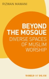 Beyond the Mosque