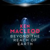 Beyond the Reach of Earth