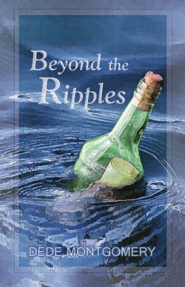 Beyond the Ripples - Dede Montgomery