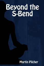 Beyond the S-Bend