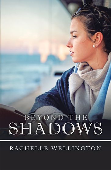 Beyond the Shadows - Rachelle Wellington