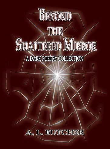 Beyond the Shattered Mirror - A L Butcher