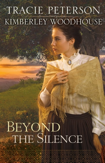 Beyond the Silence - Kimberley Woodhouse - Tracie Peterson