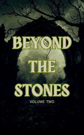 Beyond the Stones Volume 2